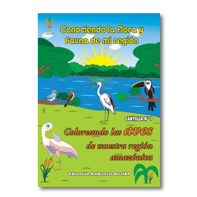 Conociendo la flora y fauna de mi región. Cartilla 1: Coloreando las aves de nuestra región amazónica