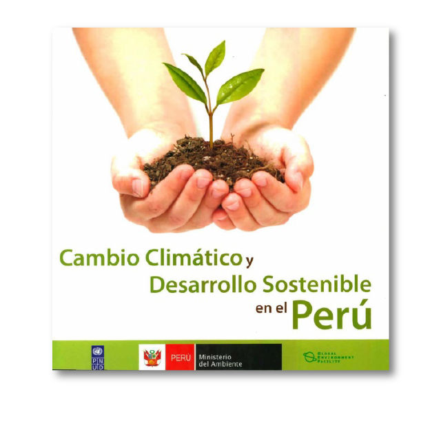 Cambio Climático y Desarrollo Sostenible en el Perú