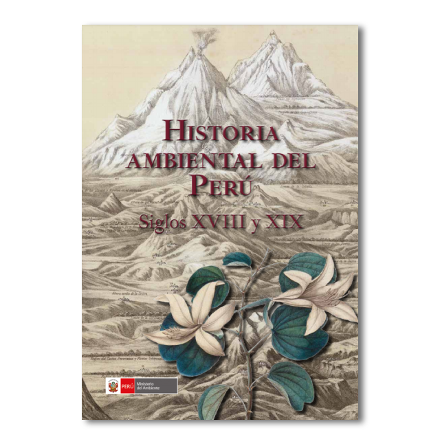 Historia Ambiental del Perú. Siglos XVIII-XIX